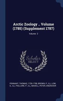 Hardcover Arctic Zoology .. Volume (1785) (Supplement 1787); Volume 2 Book