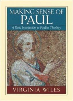 Paperback Making Sense of Paul: A Basic Introduction to Pauline Theology Book