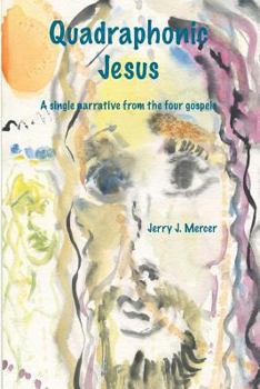 Paperback Quadraphonic Jesus: A single narrative from the four gospels Book