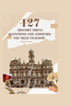 Paperback 127 History Trivia Questions and Answers: You need to know Book