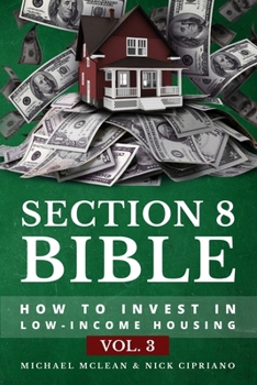 Paperback Section 8 Bible Volume 3: How to Invest in Low-Income Housing Book