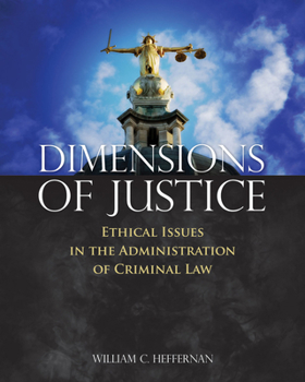 Paperback Dimensions of Justice: Ethical Issues in the Administration of Criminal Law Book