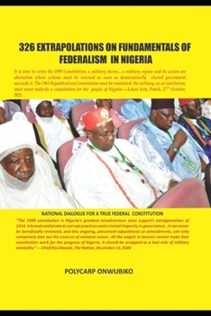 Paperback 326 Extrapolations on Fundamentals of Federalism in Nigeria Book