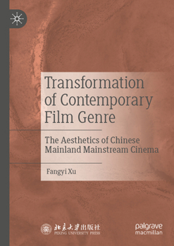 Paperback Transformation of Contemporary Film Genre: The Aesthetics of Chinese Mainland Mainstream Cinema Book