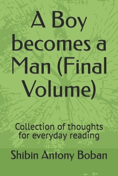 Paperback A Boy becomes a Man (Final Volume): Collection of thoughts for everyday reading Book