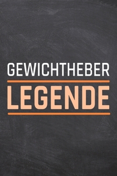 Gewichtheber Legende: Gewichtheber Punktraster Notizbuch, Notizheft oder Schreibheft | 110  Seiten | Büro Equipment & Zubehör | Lustiges Geschenk zu Weihnachten oder Geburtstag (German Edition)