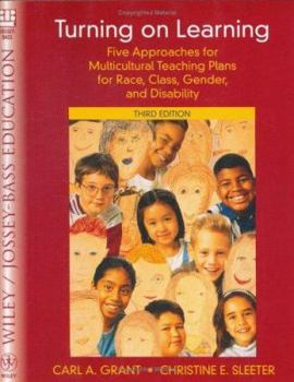 Paperback Turning on Learning: Five Approaches for Multicultural Teaching Plans for Race, Class, Gender and Disability Book