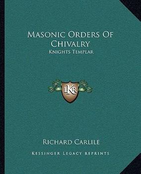 Paperback Masonic Orders Of Chivalry: Knights Templar Book