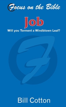 Paperback Job: Will you Torment a Windblown Leaf? (Focus on the Bible) Book
