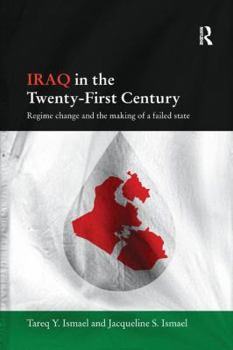 Paperback Iraq in the Twenty-First Century: Regime Change and the Making of a Failed State Book