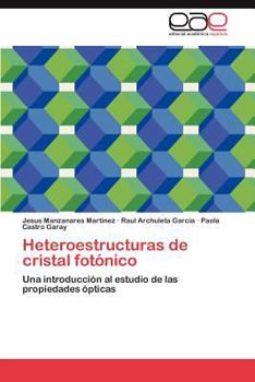 Heteroestructuras de cristal fotónico: Una introducción al estudio de las propiedades ópticas