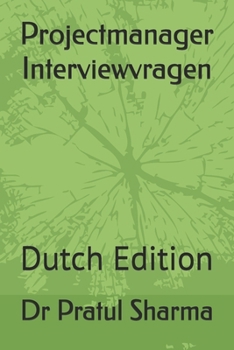Paperback Projectmanager Interviewvragen: Dutch Edition [Dutch] Book