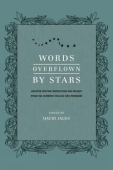 Paperback Words Overflown by Stars: Creative Writing Instruction and Insight from the Vermont College Mfa Program Book