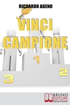 Paperback Vinci Campione: Sfrutta la PNL per diventare uno sportivo vincente [Italian] Book