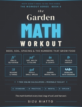 Paperback The Garden Math Workout: Measurements, Yields & Planning Book