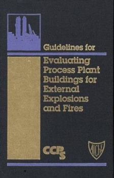 Hardcover Guidelines for Evaluating Process Plant Buildings for External Explosions and Fires Book