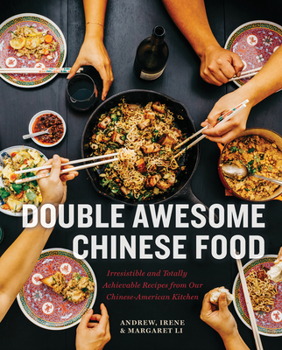 Hardcover Double Awesome Chinese Food: Irresistible and Totally Achievable Recipes from Our Chinese-American Kitchen Book