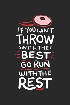 Paperback If You Can't Throw With The Best Go Run With The Rest: 120 Pages I 6x9 I Weekly Planner I Funny Discus, Shot Put & Athletics Gifts Book