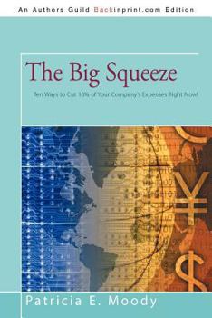 Paperback The Big Squeeze: Ten Ways to Cut Your Spending 10% Right Now! Book