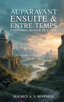 Hardcover Auparavant, Ensuite & Entre-Temps [French] Book