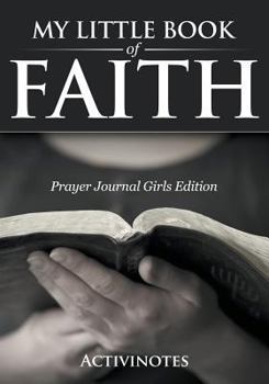 Paperback My Little Book Of Faith - Prayer Journal Girls Edition Book