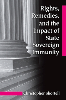 Rights, Remedies, and the Impact of State Sovereign Immunity (Suny Series in American Constitutionalism) - Book  of the SUNY Series in American Constitutionalism