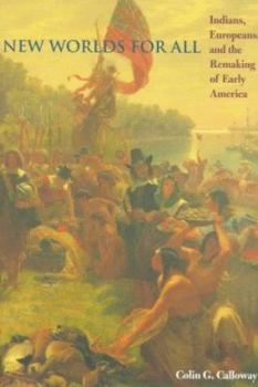 Paperback New Worlds for All: Indians, Europeans, and the Remaking of Early America Book