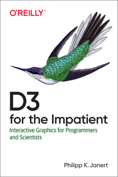 Paperback D3 for the Impatient: Interactive Graphics for Programmers and Scientists Book