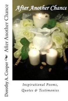 Paperback After Another Chance: Inspirational Poems, Quotes & Testimonies Book