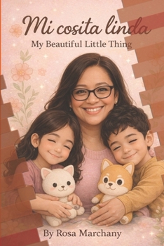Mi cosita linda/ My beautiful little thing