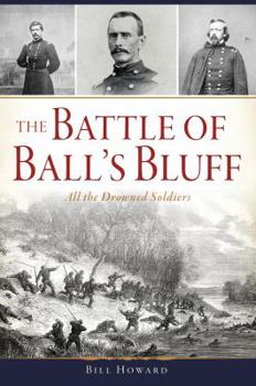 Paperback The Battle of Ball's Bluff: All the Drowned Soldiers Book