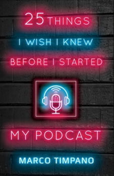 Paperback 25 Things I Wish I Knew Before I Started My Podcast Book