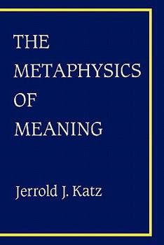 The Metaphysics of Meaning - Book  of the Representation and Mind Series