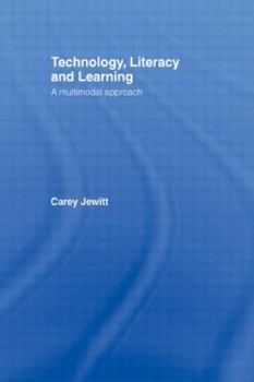 Paperback Technology, Literacy, Learning: A Multimodal Approach Book