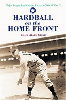 Paperback Hardball on the Home Front: Major League Replacement Players of World War II Book