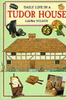 Hardcover Daily Life in a Tudor House (Daily Life) Book