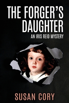 The Forger's Daughter: An Iris Reid Mystery