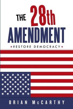 Paperback The 28th Amendment: Restore Democracy Book