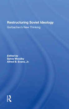 Hardcover Restructuring Soviet Ideology: Gorbachev's New Thinking Book