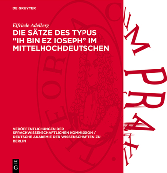 Hardcover Die Sätze Des Typus "Ih Bin EZ Ioseph" Im Mittelhochdeutschen [German] Book