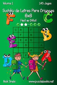 Paperback Sudoku de Letras Para Crianças 6x6 - Fácil ao Difícil - Volume 1 - 145 Jogos [Portuguese] Book