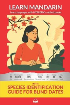 Paperback Learn Mandarin with Species Identification Guide for Blind Dates: Interlinear Mandarin Chinese to English Book