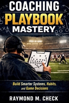 Paperback Coaching Playbook Mastery: Build smarter systems habits and game decisions Book