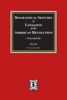 Paperback Biographical Sketches of Loyalists of the American Revolution, Volume #2 Book