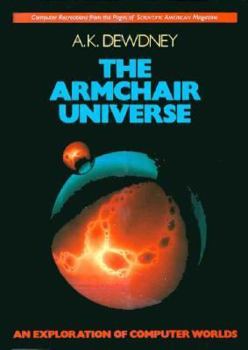 Paperback The Armchair Universe: An Exploration of Computer Worlds Book