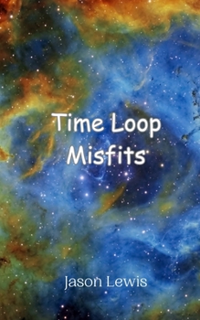 Paperback Time Loop Misfits Book