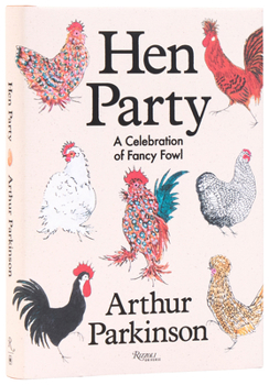 Hardcover Hen Party: A Celebration of Fancy Fowl Book