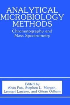 Hardcover Analytical Microbiology Methods: Chromatography and Mass Spectrometry Book