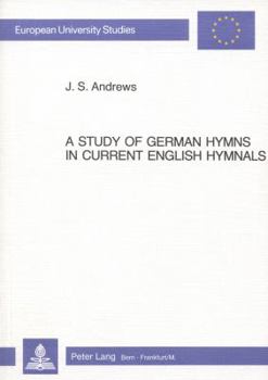 Paperback A Study of German Hymns in Current English Hymnals Book