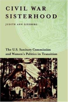 Paperback Civil War Sisterhood: The U.S. Sanitary Commission and Women's Politics in Transition Book